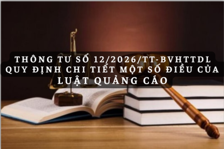 Infographic: Quy định chi tiết một số điều của Luật Quảng cáo tại Thông tư số 12/2026/TT-13win game 🔥 Cơ Hội Thắng Lớn Với